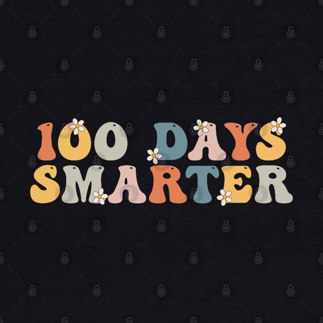 Groovy 100 Days Smarter Teacher Student 100th Day of School by BramCrye